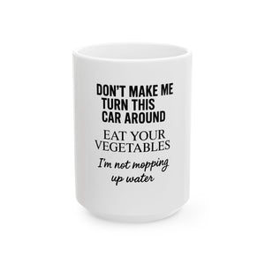 Don’t Make Me Turn This Car Around – Classic Mom Threat Mug