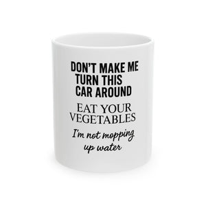 Don’t Make Me Turn This Car Around – Classic Mom Threat Mug